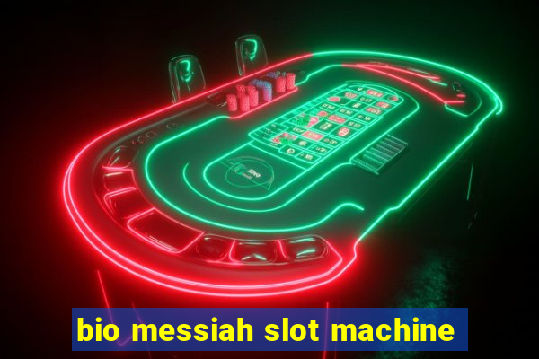 bio messiah slot machine