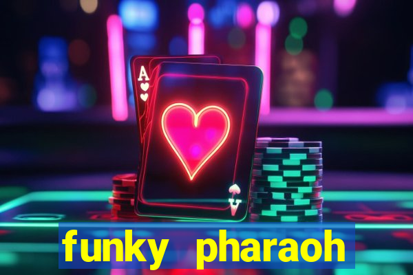 funky pharaoh jackpot king slot game