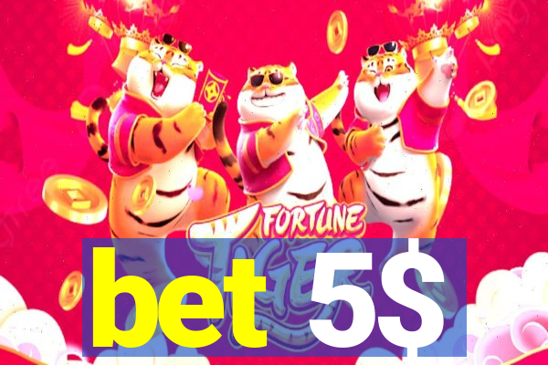 bet 5$