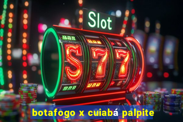 botafogo x cuiabá palpite