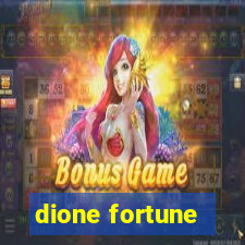 dione fortune