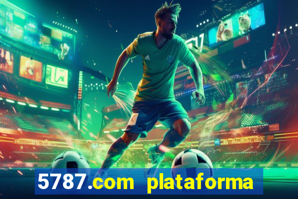 5787.com plataforma de jogos