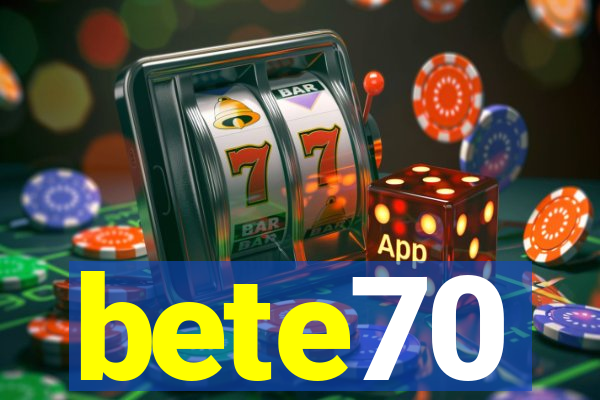 bete70