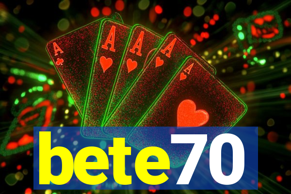 bete70