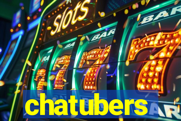 chatubers