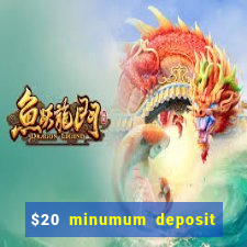 $20 minumum deposit casino canada