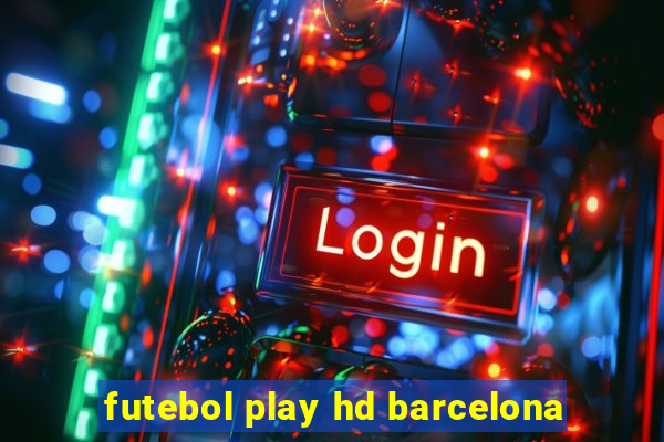 futebol play hd barcelona