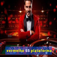 vermelho 55 plataforma