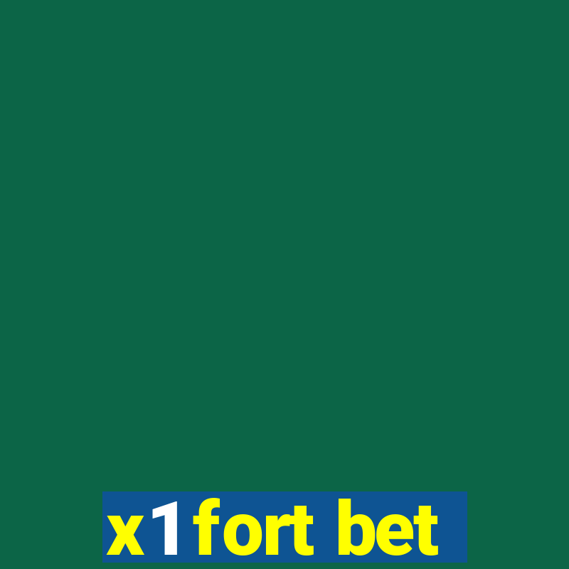 x1 fort bet