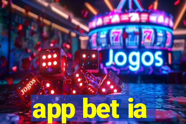 app bet ia