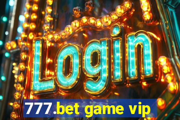 777.bet game vip