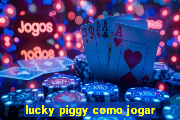 lucky piggy como jogar