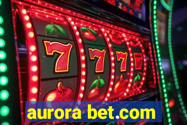 aurora bet.com