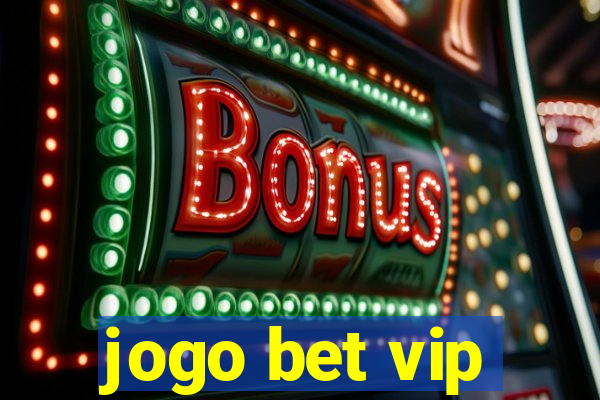 jogo bet vip