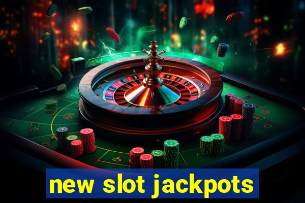 new slot jackpots