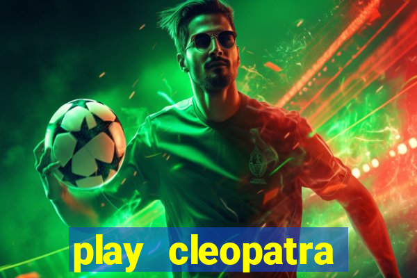 play cleopatra slots free