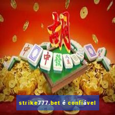 strike777.bet é confiável