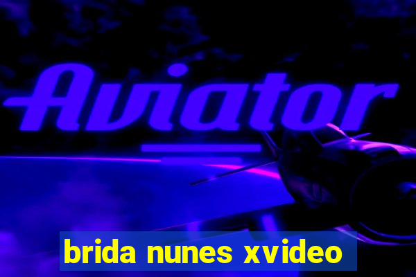 brida nunes xvideo