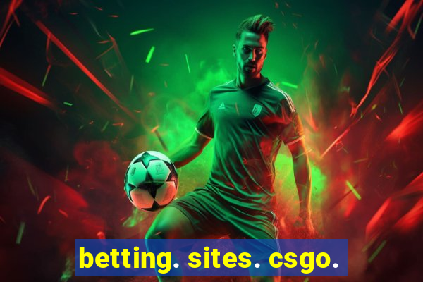 betting. sites. csgo.