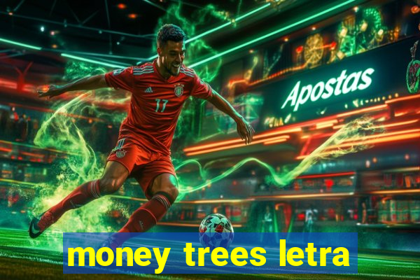 money trees letra