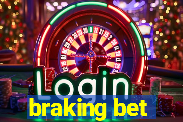 braking bet