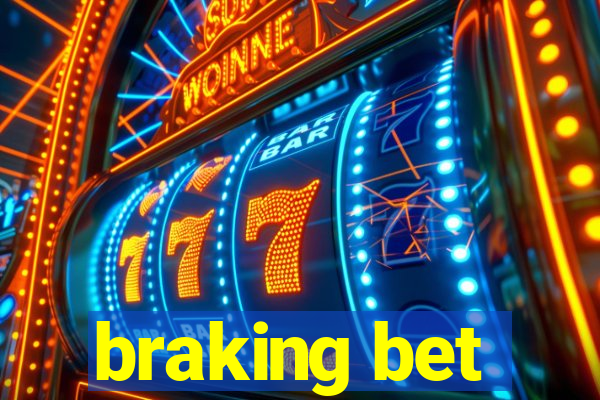 braking bet