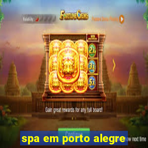 spa em porto alegre