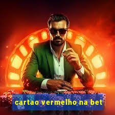 cartao vermelho na bet