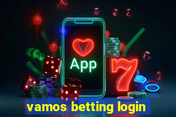 vamos betting login