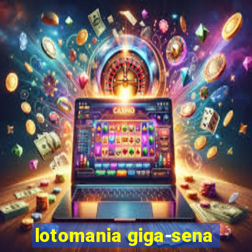 lotomania giga-sena