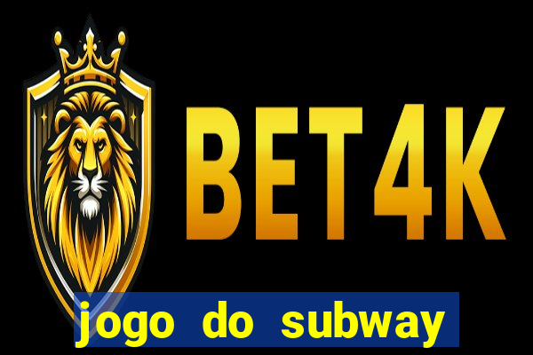 jogo do subway surf de ganhar dinheiro