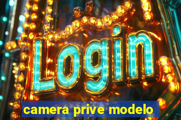 camera prive modelo