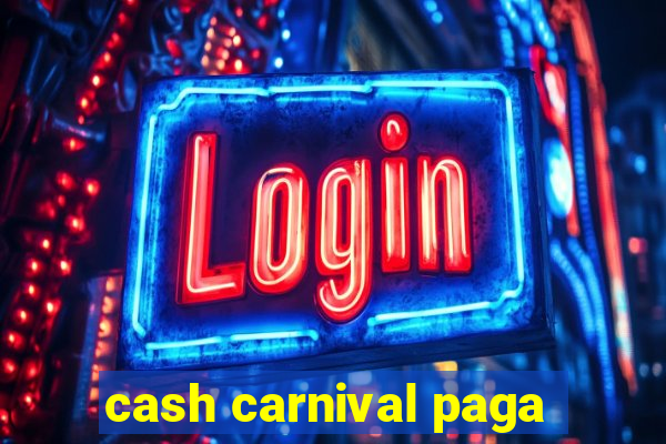 cash carnival paga