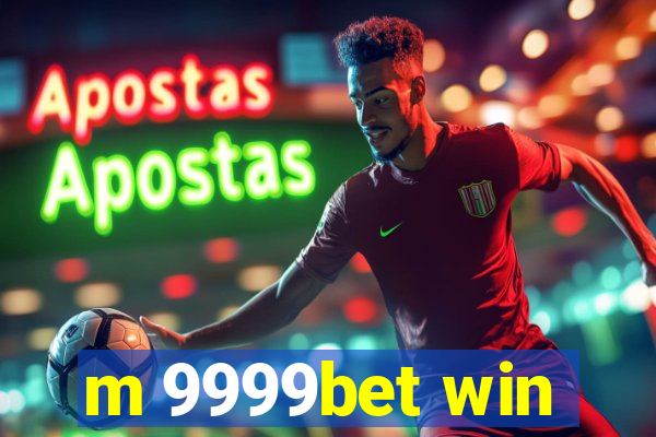 m 9999bet win