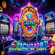 divulga??o de jogos de azar