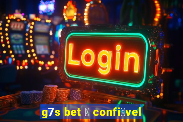 g7s bet 茅 confi谩vel