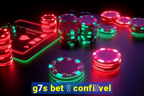 g7s bet 茅 confi谩vel