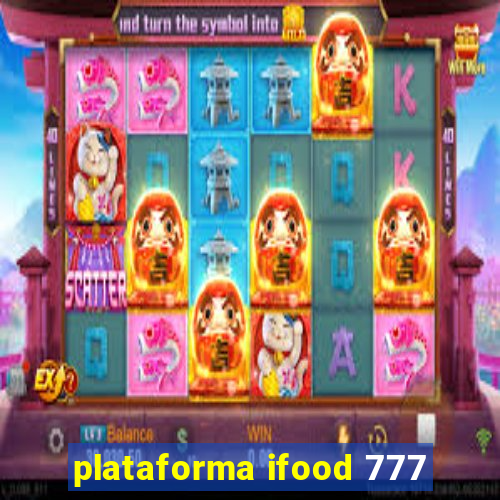 plataforma ifood 777