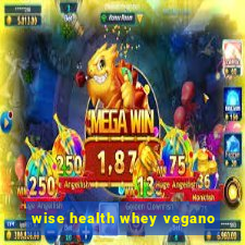 wise health whey vegano