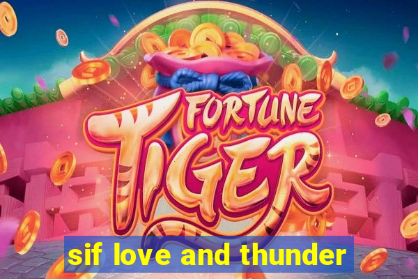 sif love and thunder