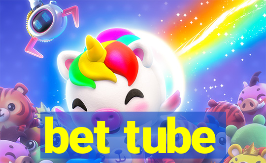 bet tube