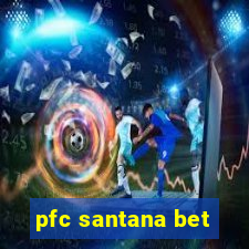 pfc santana bet