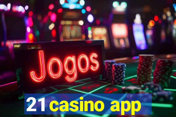 21 casino app