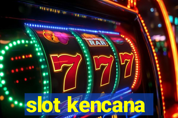 slot kencana