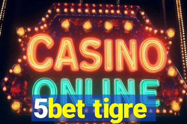 5bet tigre