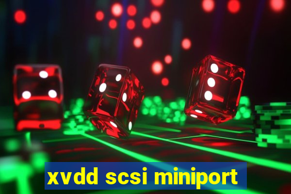 xvdd scsi miniport