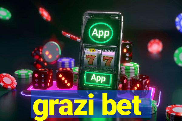 grazi bet