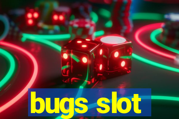 bugs slot