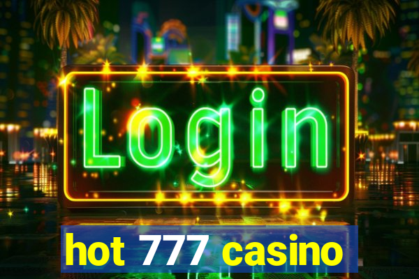 hot 777 casino