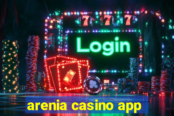 arenia casino app